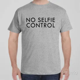 No selfie control - T-shirt